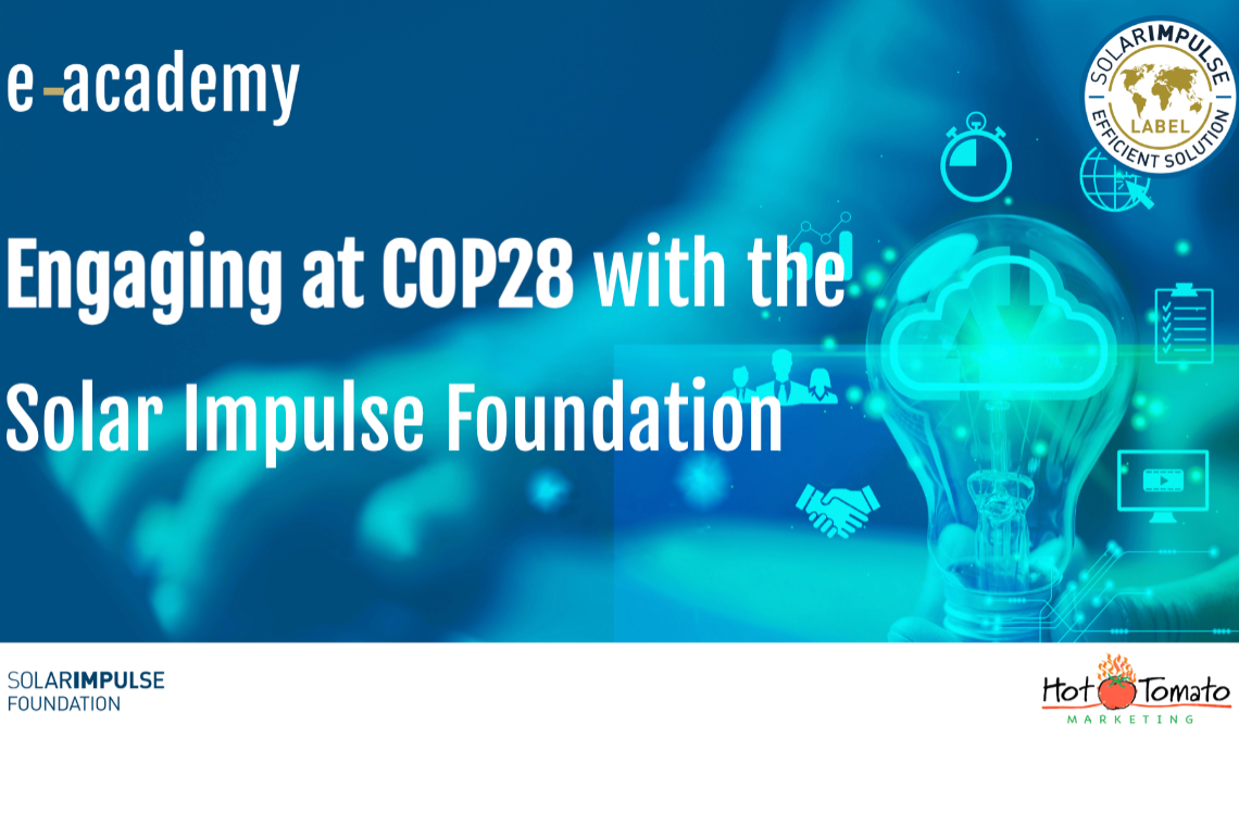 Engaging at COP28 with the Solar Impulse Foundation
